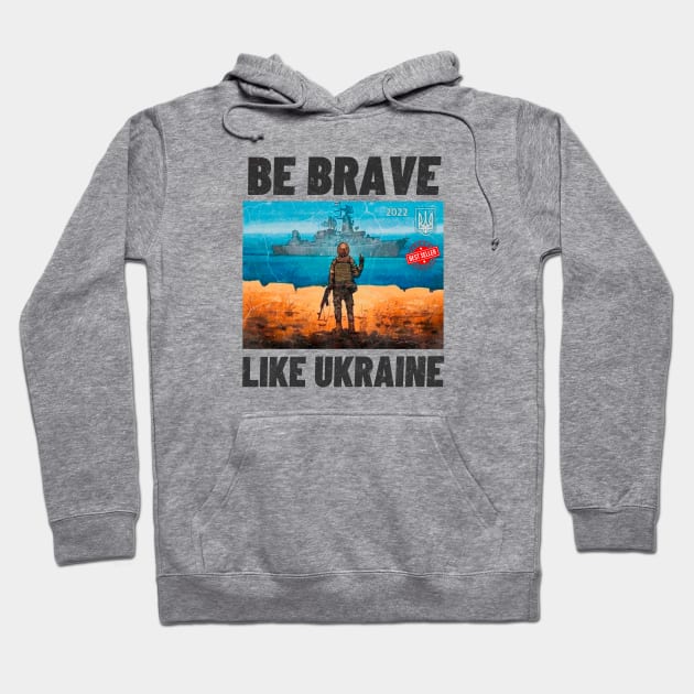 be brave like ukraine Hoodie by OnlyHumor